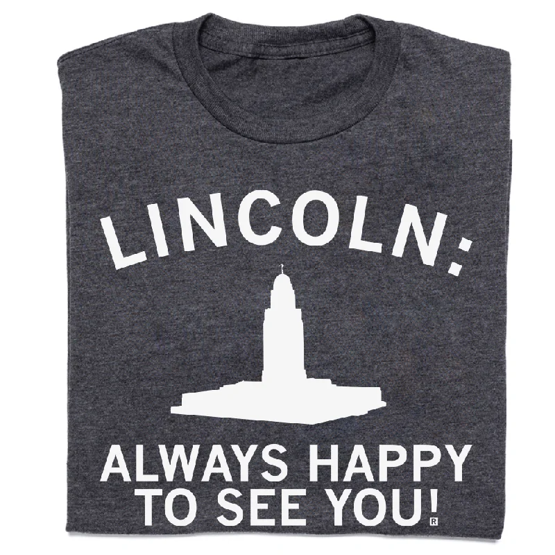 Lincoln: Always Happy To See You