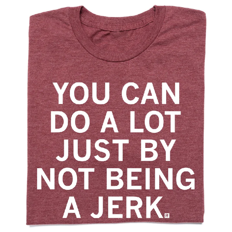 Not Being A Jerk